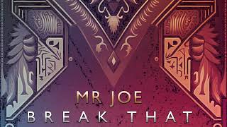 Mr Joe  Break That Original Mix [upl. by Bonar441]