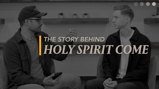 Story Behind Holy Spirit Come [upl. by Ethelinda971]