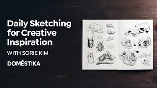 Daily Sketching for Creative Inspiration  Online Course by Sorie Kim  Domestika English [upl. by Amity699]