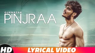 Pinjra Lyrical Video  Gurnazar  Latest Punjabi Songs 2018  Speed Records [upl. by Yance]