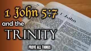 1 John 57 and the Trinity  Prove All Things 5 [upl. by Timothea]