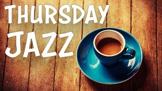 Thursday JAZZ Music  Warm Relaxing JAZZ For Morning Work Study Chill Lounge JAZZ Music [upl. by Ingelbert577]