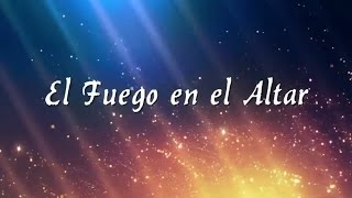 FUEGO EN EL ALTAR CON LETRA DE JUAN CARLOS ALVARADO [upl. by Anele]