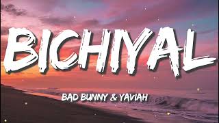 Bichiyal Letra  Bad Bunny x Yaviah  YHLQMDLG [upl. by Riki]