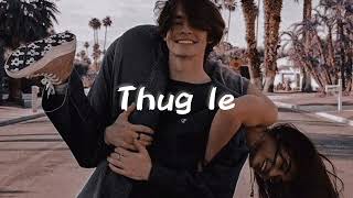 Thug le  Slowed [upl. by Ennaeirb554]