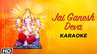 Jai Ganesh Deva  Karaoke  Shreya Ghoshal  गणेश उत्सव विशेष गणेश आरती 2022 [upl. by Hallie329]