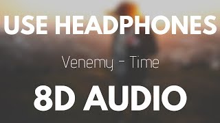 VENEMY  Time 8D AUDIO [upl. by Ailisab]