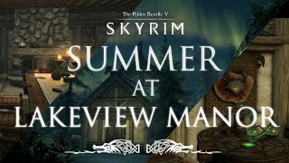 Summer at Lakeview Manor  Relaxing Skyrim Home Ambience amp Music  Three Hours [upl. by Ailima]