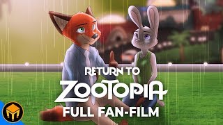 Return To Zootopia  Full Fan Film [upl. by Ronoc787]