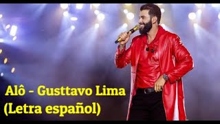 ALÔ  GUSTTAVO LIMA Letra español [upl. by Codie587]