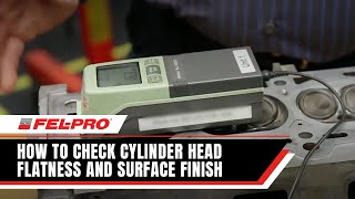 How to Check Cylinder Head Flatness and Surface Finish  FelPro Gaskets [upl. by Girish]