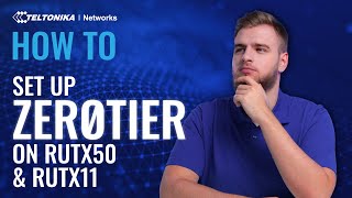 How to Set Up ZeroTier Communication Bridge on RUTX50 amp RUTX11 [upl. by Darken484]