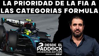 La prioridad de la FIA a las categorías Formula DESDE EL PADDOCK  CAPÍTULO 28 [upl. by Nivle]