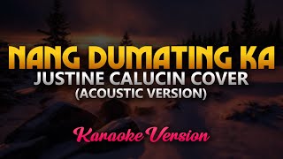 Nang Dumating Ka  Justine Calucin Acoustic Version Karaoke [upl. by Charie]