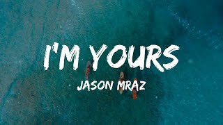 Jason Mraz  Im Yours Lyrics [upl. by Nylrad235]