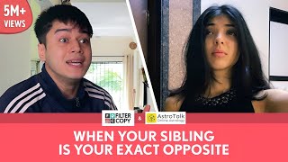 FilterCopy  When Your Sibling Is Your Exact Opposite  Ft Anshuman Malhotra amp Devishi Madaan [upl. by Carole]