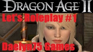 Lets Roleplay Dragon Age II 1 quotCharacter Creationquot [upl. by Solracesoj736]