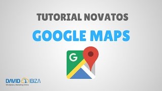 Tutorial de Google Maps  Especial Principiantes 2021 [upl. by Nogaem]