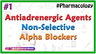 1Antiadrenergic agents  Antisympathetic drugs  Sympatholytics  NonSelective Alpha Blockers [upl. by Vincenta]