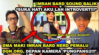 DMA MAKl IMRAN BARD NERD INTROVERT LEMAH DEPAN ORG DEPAN KAMERA PUNGPANG2  IMRAN quotSUKA HATI AKUquot [upl. by Mulvihill]