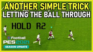 PES2021 Another Simple Trick In PES  Letting The Ball Through Tips For New Players  Hold R2 [upl. by Ardnaed]