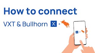 Connecting Bullhorn and VXT [upl. by Aloise]