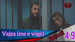 Vajza ime e vogël  Episodi  49 [upl. by Rochemont]