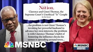 Justice Clarence Thomas Has A Ginni Problem [upl. by Drislane]