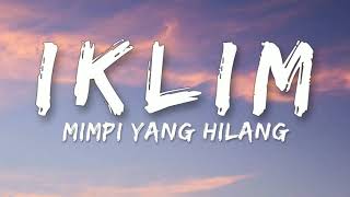 🎵 Iklim  Mimpi Yang Hilang Lirik HQ [upl. by Aenad]