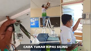 CARA TUKAR KIPAS SILING [upl. by Noswal]