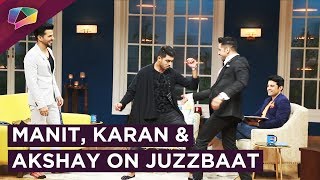 Manit Joura Karan Vohra And Akshay Mhatre On Juzzbaat  Zee tv [upl. by Rats54]