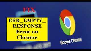 Fix ERREMPTYRESPONSE Error on Chrome [upl. by Sileas584]