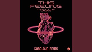 This Feeling Korolova Remix [upl. by Dranel350]