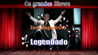 Zeca Pagodinho  5 315  Deixxa a vida me levar  com letra [upl. by Eadie975]