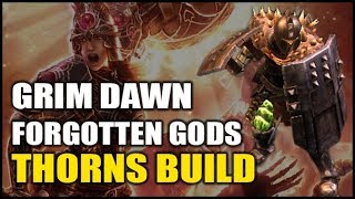 GRIM DAWN Dual Shield THORNS Warlord Build  Forgotten Gods Expansion [upl. by Ahsiekit]