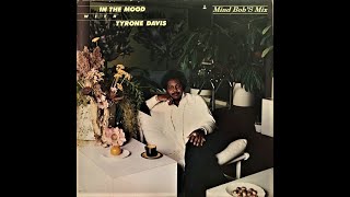 Tyrone Davis  In The Mood Mind BobS Mix [upl. by Nnairet]