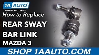 How to Replace Rear Sway Bar Links 0413 Mazda 3 [upl. by Akkimat613]