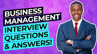 BUSINESS MANAGEMENT Interview Questions And Answers How to PASS your Management Job Interview [upl. by Sisco]