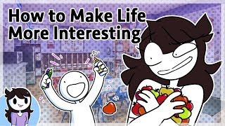 How to Make Life More Interesting [upl. by Euhc]