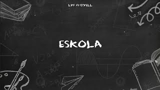 LYF  ESKOLA ft DYELL OFFICIAL LYRIC VIDEO [upl. by Arrait]