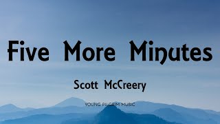 Scott McCreery  Five More Minutes Lyrics [upl. by Vetter]