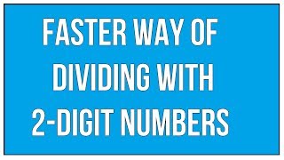 Faster Way of Dividing With 2 digit Numbers [upl. by Akinehc881]