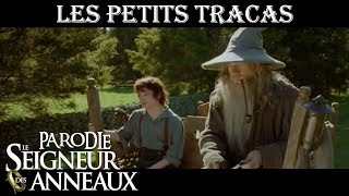 Les petits Tracas  PARODIE Le Seigneur des Anneaux [upl. by Atlanta]