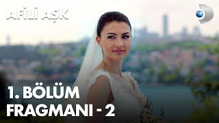 Afili Aşk 1 Bölüm Fragmanı  2 [upl. by Harcourt]