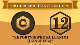 C Ders 12 Reportviewer Kullanımı ikinci 100 [upl. by Wakerly312]