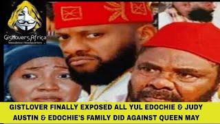 GISTLOVER FINALLY EXPOSED ALL YUL EDOCHIE amp JUDY AUSTIN amp EDOCHIES FAMILY DID AGAINST QUEEN MAY [upl. by Ecyal]