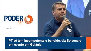 PT só tem incompetente e bandido diz Bolsonaro em evento em Goiânia [upl. by Soll]