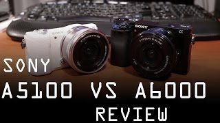 Sony A5100 vs A6000 review [upl. by Nicolle44]