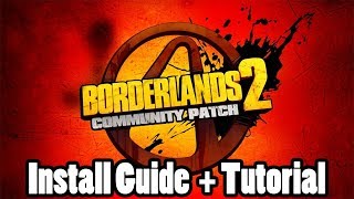 Borderlands 2 Community Patch Install Guide and Tutorial  adding custom mods [upl. by Murrell999]