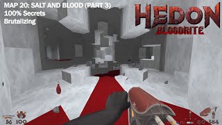 Hedon Bloodrite  Map 20 Salt And Blood Part 3 Brutalizing 100 Secrets [upl. by Pippas243]